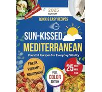 Sun-Kissed Mediterranean: Colorful Recipes for Everyday Vitality