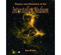 Sun Kwok Physics and Chemistry of the Interstellar Medium (Copertina rigida)