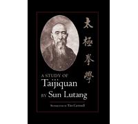 Sun Lutang A Study of Taijiquan (Tascabile)