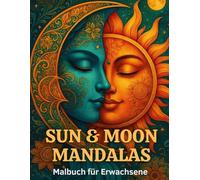 Sun&Moon Mandalas: Mandalas für Erwachsene
