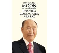 Sun Myung Moon Sun Myung Moon. Su autobiografía (Tascabile)