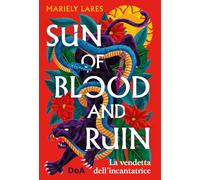 Sun of blood and ruin. La vendetta dell'incantatrice - Lares Mariely
