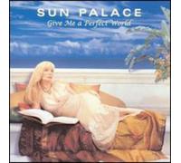 Sun Palace - Give Me a Perfect World