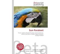 Sun Parakeet: Parrot, Sulphur-Breasted Parakeet, Systema Naturae, African Grey Parrot, Golden-Capped Parakeet, Jandaya Parakeet