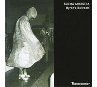 SUN RA ARKESTRA - LIVE AT MYRON'S BALLROOM