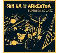 Sun Ra and His Arkestra Supersonic Jazz: 21st Century Expanded Edition (CD)