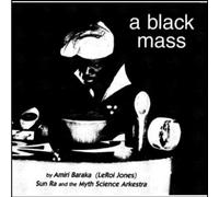 Sun Ra and His Myth Science Arkestra A Black Mass (CD) Album