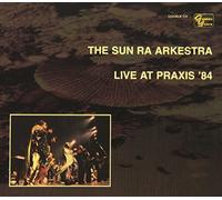 Sun Ra & His Arkestra - 1984-Live At Praxis (2 CD)
