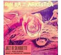 Sun Ra & His Arkestra - Jazz In Silhouette