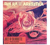 Sun Ra & His Arkestra - Jazz In Silhouette