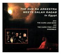 Sun Ra & His Arkestra - Meets Salah Ragab In Egypt