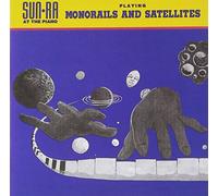 Sun Ra & His Arkestra - Monorails & Satellites
