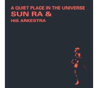 Sun Ra & His Arkestra - Quiet Place In The Universe