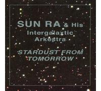 Sun Ra & His Arkestra - Stardust From Tommorrow (2 CD)