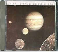 Sun Ra & His Arkestra - Strange Celestial Road