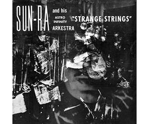 Sun Ra & His Astro Infinity Orchestra - Strange Strings