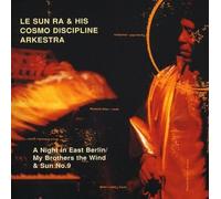 Sun Ra & His Cosmo Discipline Arkesta - Night In East Berlin/My Brothe