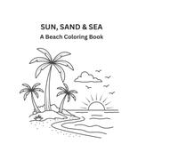 Sun, Sand & Sea: A Beach Coloring Book