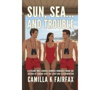 Sun, Sea… And Trouble: A Steamy Why Choose Summer Romance
