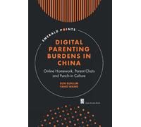 Sun Sun Lim Yang Wang Digital Parenting Burdens in China (Tascabile)