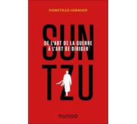 Sun Tzu: De l'art de la guerre à l'art de diriger