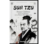 Sun Tzu Frases Célebres: Dosis de Sabiduría de las Mentes Más Influyentes