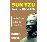 SUN TZU Libro de citas: Más de 300 citas de Sun Tzu