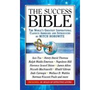 The Success Bible: The World's Greatest Inspirational Classics Abridged and Introduced by Mitch Horowitz