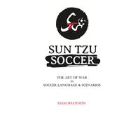 Sun Tzu Soccer: The Art of War in Soccer Language & Scenarios