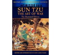Sun Tzu - The Art of War - The Illustrated Edition - Tzu Sun