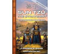 Sun Tzu the Strategist: A Story in Easy Chinese, Pinyin and English