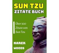 SUN TZU Zitate buch: Über 300 Zitate von Sun Tzu