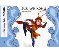 Sun Wukong. Il re delle scimmie (Vol. 1)