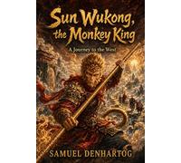 Sun Wukong, the Monkey King: A Journey to the West