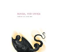 Sun Yung Shin Rough, and Savage (Tascabile)