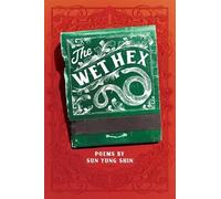Sun Yung Shin The Wet Hex (Tascabile)