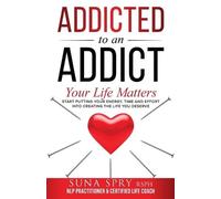 Suna Spry Addicted to an Addict (Tascabile)