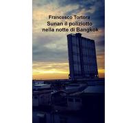 Sunan il poliziotto nella notte di Bangkok