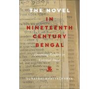 Sunayani Bhattacharya The Novel in Nineteenth-Century Bengal (Tascabile)