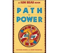 Sunbear SUN BEAR: THE PATH OF POWER (Tascabile)