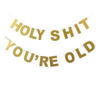 SUNBEAUTY HOLY Shit You Are Old Birthday Garland divertente Deco Gold Glitter Birthday Banner