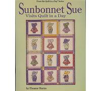 Sunbonnet Sue Visits Quilt in a Day