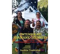 Sunbôw Truebrother Contemporary Shamanic Journeys (Tascabile)