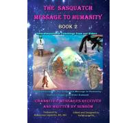 Sunbow Truebrother The Sasquatch Message to Humanity Book 2 (Tascabile)