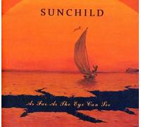 SUNCHILD - AS FAR AS THE EYE CAN SEE