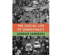 Sundar Sarukkai The Social Life of Democracy (Copertina rigida)
