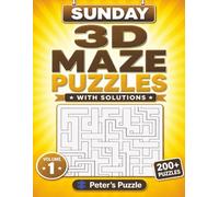 Sunday 3D Maze Puzzles: 200+ 3D Maze Puzzles to Challenge Your Mind • Two Puzzles Per Page • With Solutions • Volume 1