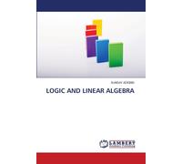 Sunday Adebisi Logic and Linear Algebra (Tascabile)