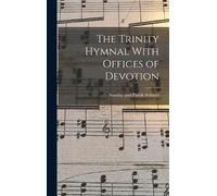 Sunday And Parish Sch The Trinity Hymnal With Offices of Devo (Copertina rigida)