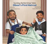 Sunday Barbershop Tales: Obasi's First Haircut